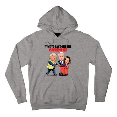 Funny Garbage For Trump 2024 Time To Take Out The Garbage Tall Hoodie