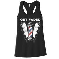 Funny Get Faded Barber Gift For Men Women Cool Hairstylist Women's Racerback Tank