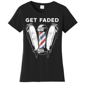 Funny Get Faded Barber Gift For Men Women Cool Hairstylist Women's T-Shirt