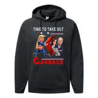 Funny Garbage For Trump 2024 Time To Take Out The Garbage Performance Fleece Hoodie