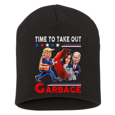 Funny Garbage For Trump 2024 Time To Take Out The Garbage Short Acrylic Beanie