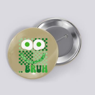 Funny Green Face Eggs And Bacon Breakfast St PatrickS Bruh Button