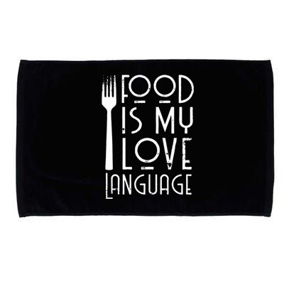 Foodie Gifts Food Is My Love Language Food Lover Chef Cook Microfiber Hand Towel