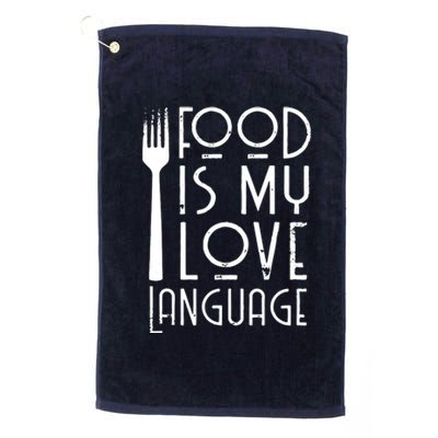 Foodie Gifts Food Is My Love Language Food Lover Chef Cook Platinum Collection Golf Towel