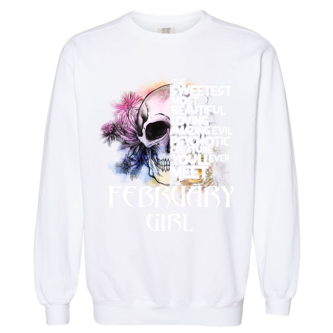 February Girl Funny Birthday Skull Woman Garment-Dyed Sweatshirt