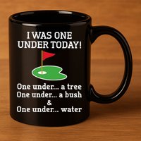 Funny Golf For  I Was One Under Golfing 11oz C Handle Ceramic Mug