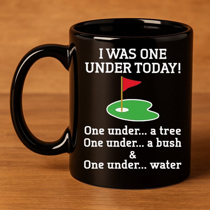 Funny Golf For  I Was One Under Golfing 11oz C Handle Ceramic Mug
