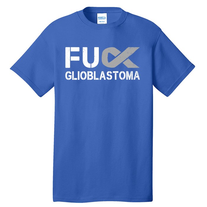 Fuck Glioblastoma Fu Cancer Awareness Ribbon Warrior Fighter Meaningful Gift Tall T-Shirt