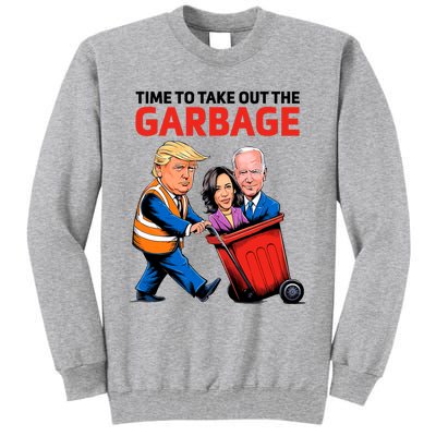 Funny Garbage For Trump 2024 Time To Take Out The Garbage Tall Sweatshirt