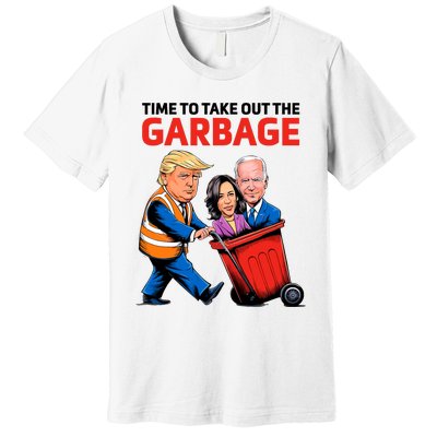 Funny Garbage For Trump 2024 Time To Take Out The Garbage Premium T-Shirt