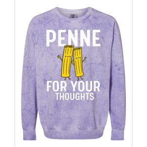 Funny Gifts For Pasta Lovers Penne For Your Thoughts Colorblast Crewneck Sweatshirt