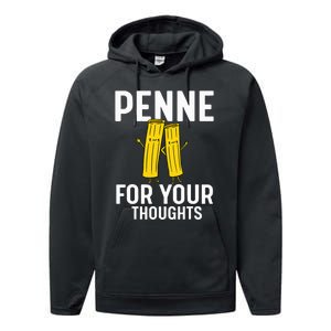 Funny Gifts For Pasta Lovers Penne For Your Thoughts Performance Fleece Hoodie