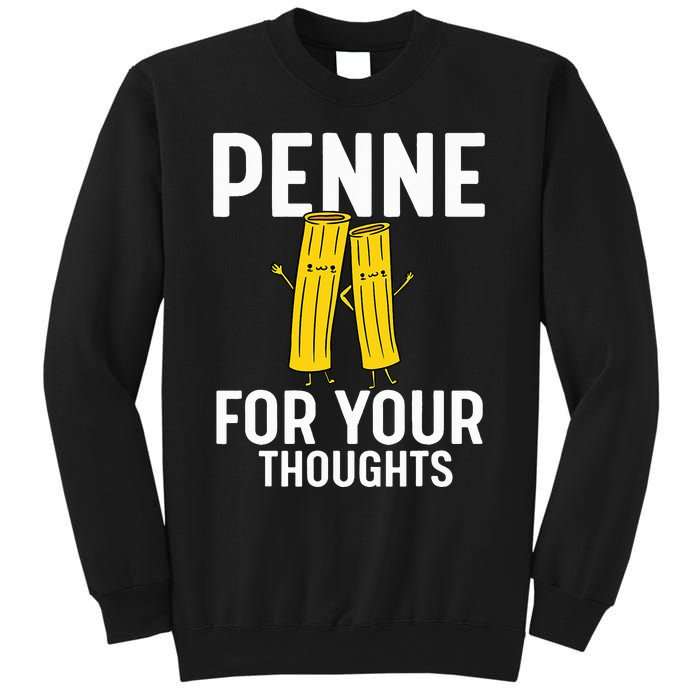 Funny Gifts For Pasta Lovers Penne For Your Thoughts Sweatshirt