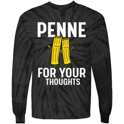 Funny Gifts For Pasta Lovers Penne For Your Thoughts Tie-Dye Long Sleeve Shirt