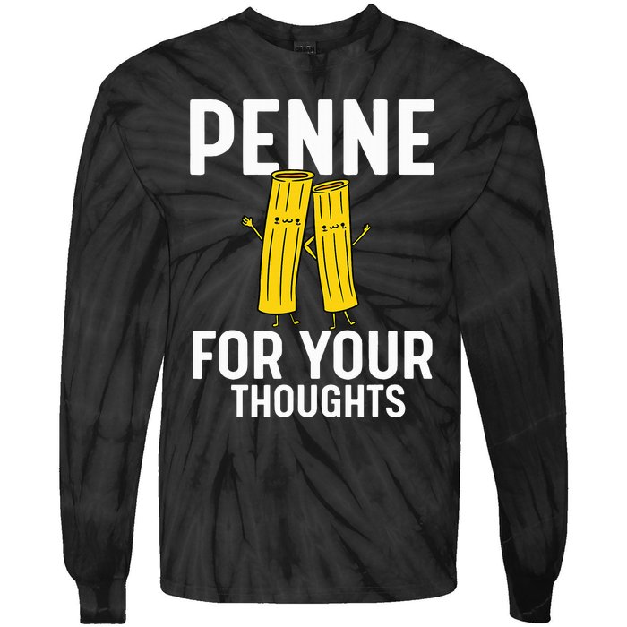 Funny Gifts For Pasta Lovers Penne For Your Thoughts Tie-Dye Long Sleeve Shirt