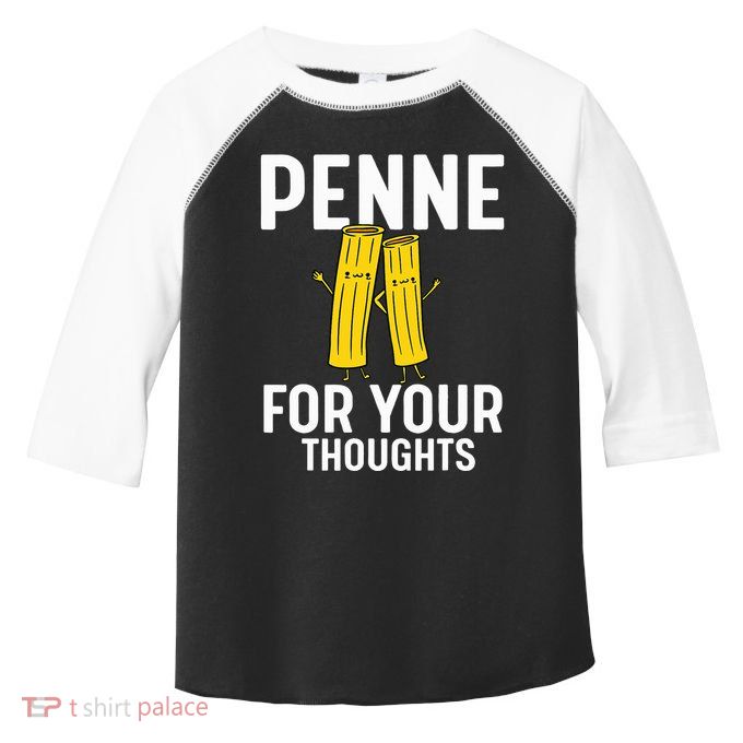 Funny Gifts For Pasta Lovers Penne For Your Thoughts Toddler Fine Jersey T-Shirt