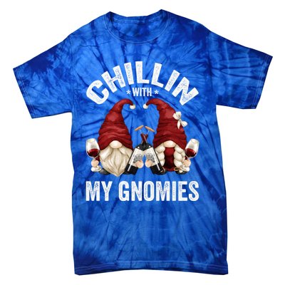 Funny Gnome For Wine Lover Who Loves Chillin With My Gnomies Gift Tie-Dye T-Shirt