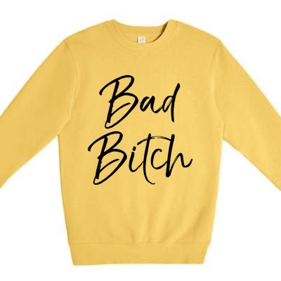 Funny Gift For Bad Ass Boss Quote Cute Bad Bitch Cute Gift Premium Crewneck Sweatshirt