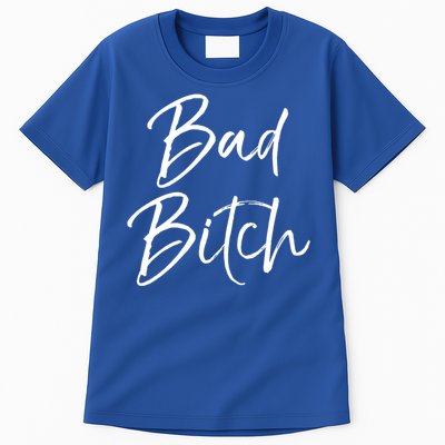 Funny Gift For Bad Ass Boss Quote Cute Bad Bitch Cute Gift Tall T-Shirt