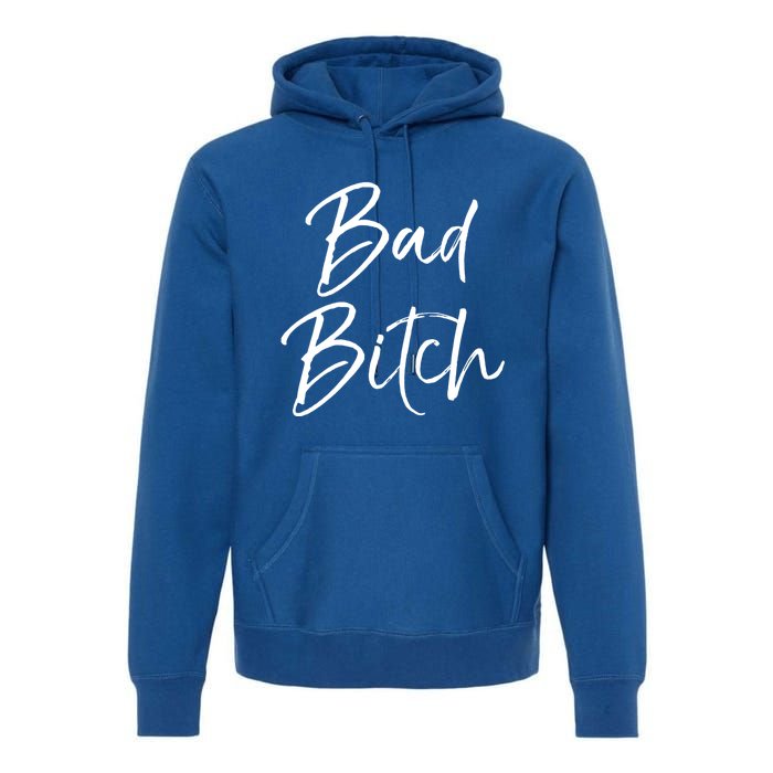 Funny Gift For Bad Ass Boss Quote Cute Bad Bitch Cute Gift Premium Hoodie