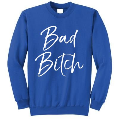 Funny Gift For Bad Ass Boss Quote Cute Bad Bitch Cute Gift Tall Sweatshirt