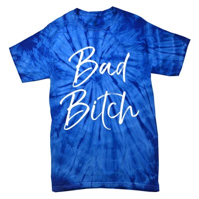 Funny Gift For Bad Ass Boss Quote Cute Bad Bitch Cute Gift Tie-Dye T-Shirt