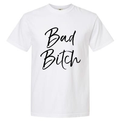 Funny Gift For Bad Ass Boss Quote Cute Bad Bitch Cute Gift Garment-Dyed Heavyweight T-Shirt