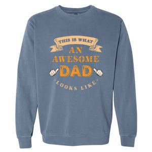 Funny Gift FatherS Day This Is What An Awesome Dad Looks Like Garment-Dyed Sweatshirt