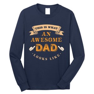 Funny Gift FatherS Day This Is What An Awesome Dad Looks Like Long Sleeve Shirt