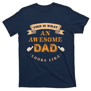 Funny Gift FatherS Day This Is What An Awesome Dad Looks Like T-Shirt