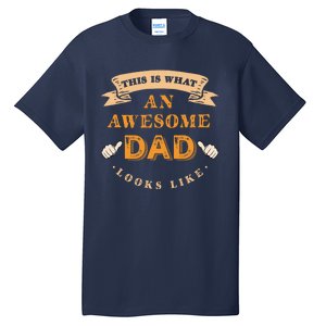 Funny Gift FatherS Day This Is What An Awesome Dad Looks Like Tall T-Shirt