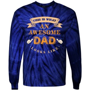 Funny Gift FatherS Day This Is What An Awesome Dad Looks Like Tie-Dye Long Sleeve Shirt