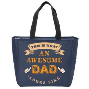 Funny Gift FatherS Day This Is What An Awesome Dad Looks Like Zip Tote Bag