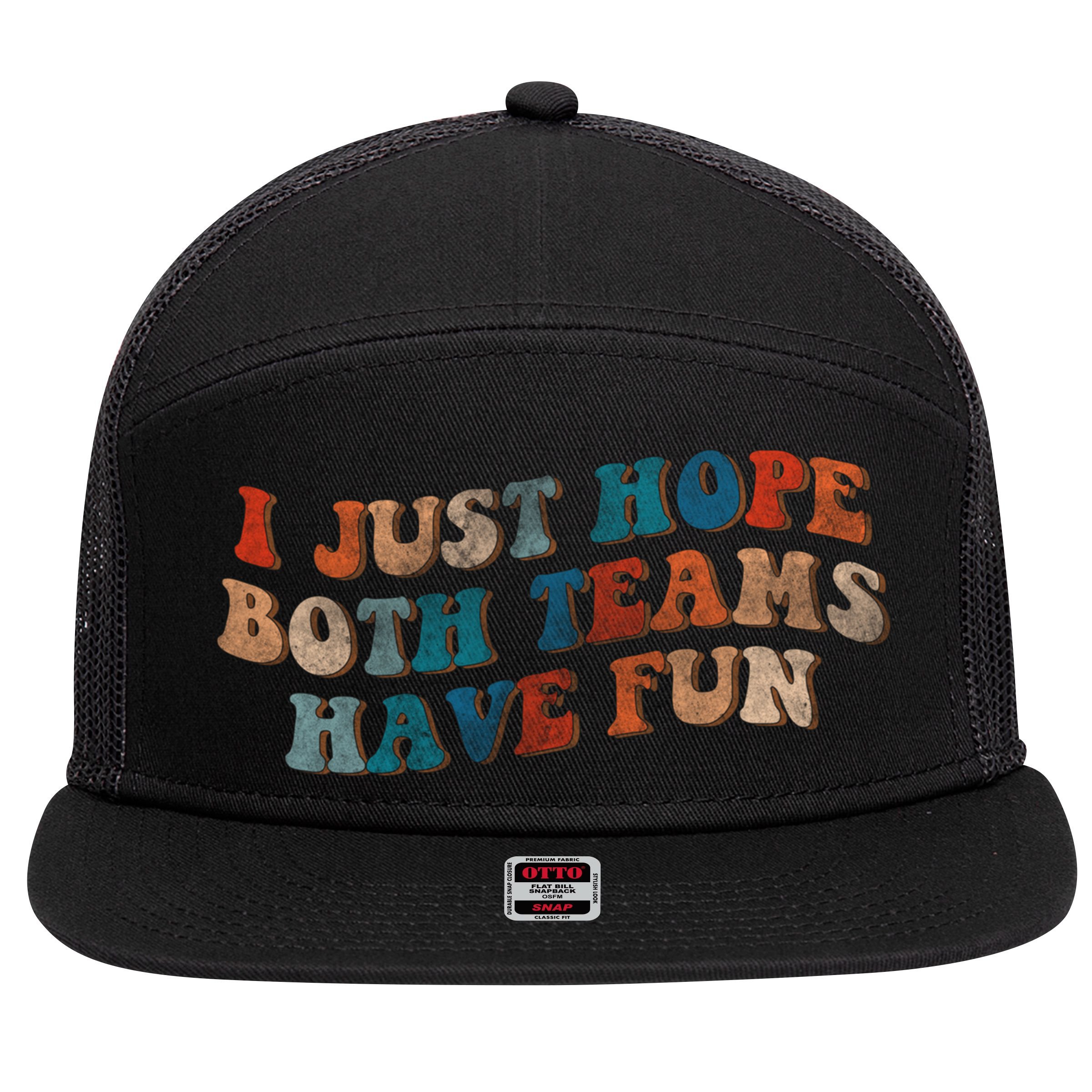 Funny Groovy Football Gift I Just Hope Both Teams Have Fun Gift 7 Panel Mesh Trucker Snapback Hat