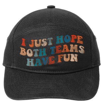 Funny Groovy Football Gift I Just Hope Both Teams Have Fun Gift 7-Panel Snapback Hat