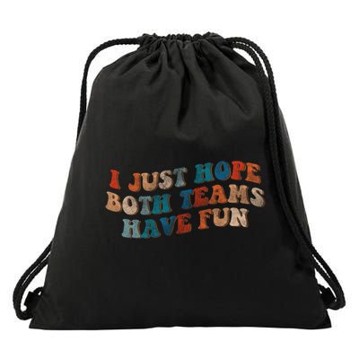 Funny Groovy Football Gift I Just Hope Both Teams Have Fun Gift Drawstring Bag