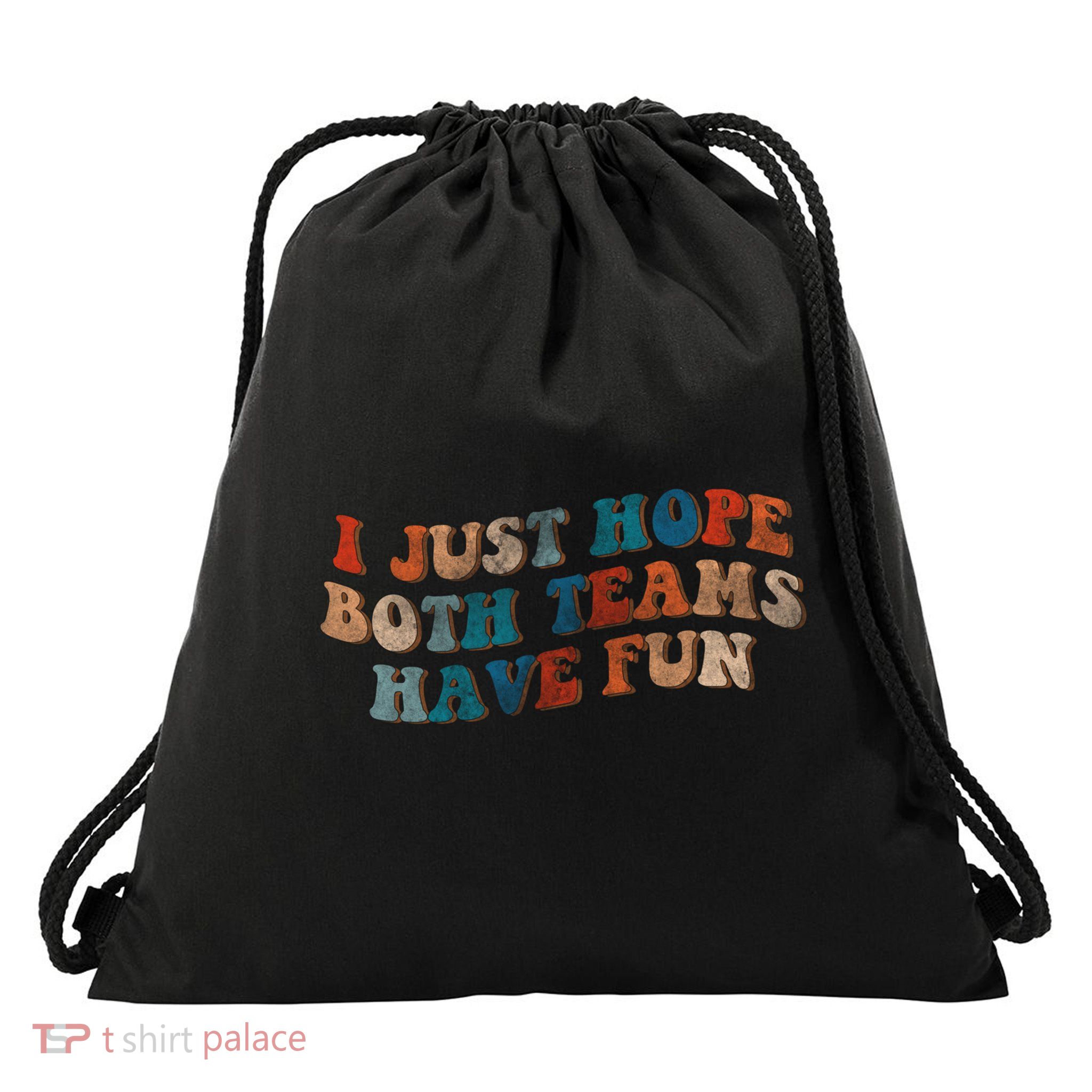 Funny Groovy Football Gift I Just Hope Both Teams Have Fun Gift Drawstring Bag