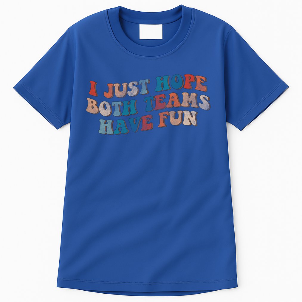 Funny Groovy Football Gift I Just Hope Both Teams Have Fun Gift Tall T-Shirt