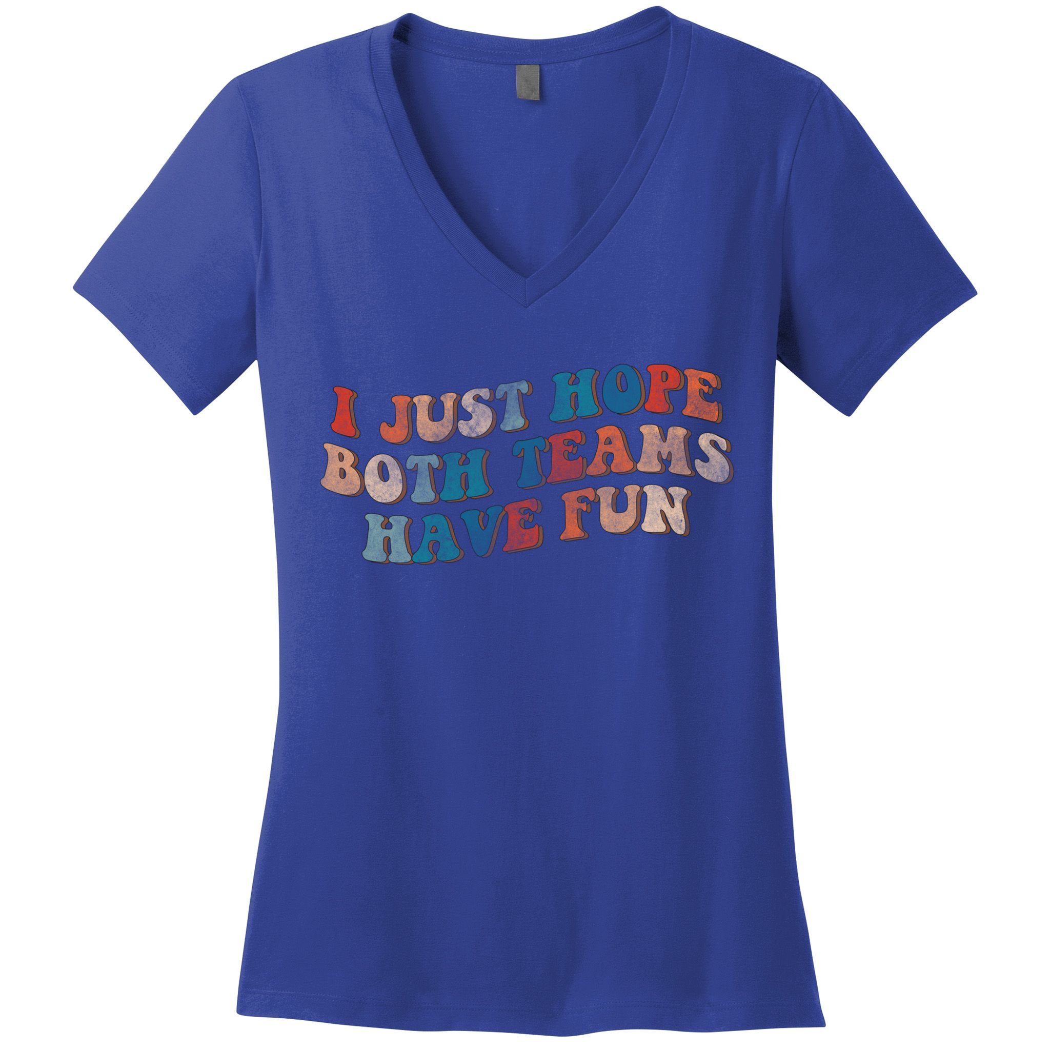 Funny Groovy Football Gift I Just Hope Both Teams Have Fun Gift Women's V-Neck T-Shirt
