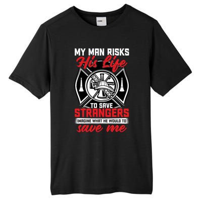 Firefighter Gift For Fire Wife And Friend Meaningful Gift Tall Fusion ChromaSoft Performance T-Shirt