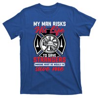 Firefighter Gift For Fire Wife And Friend Meaningful Gift T-Shirt