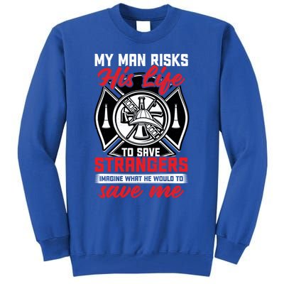 Firefighter Gift For Fire Wife And Friend Meaningful Gift Tall Sweatshirt