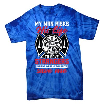 Firefighter Gift For Fire Wife And Friend Meaningful Gift Tie-Dye T-Shirt