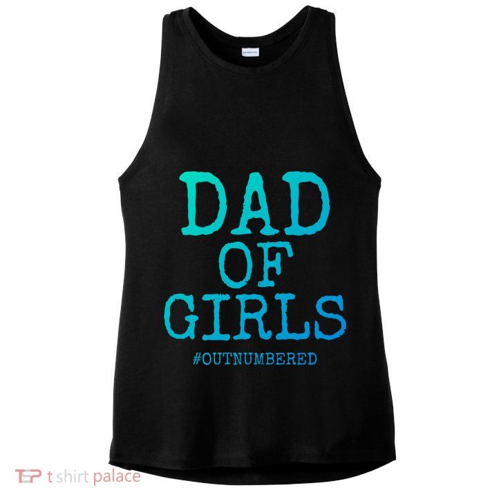 Father Gift From Daughters Funny Dad Of #Outnumbered Cool Gift Ladies PosiCharge Tri-Blend Wicking Tank