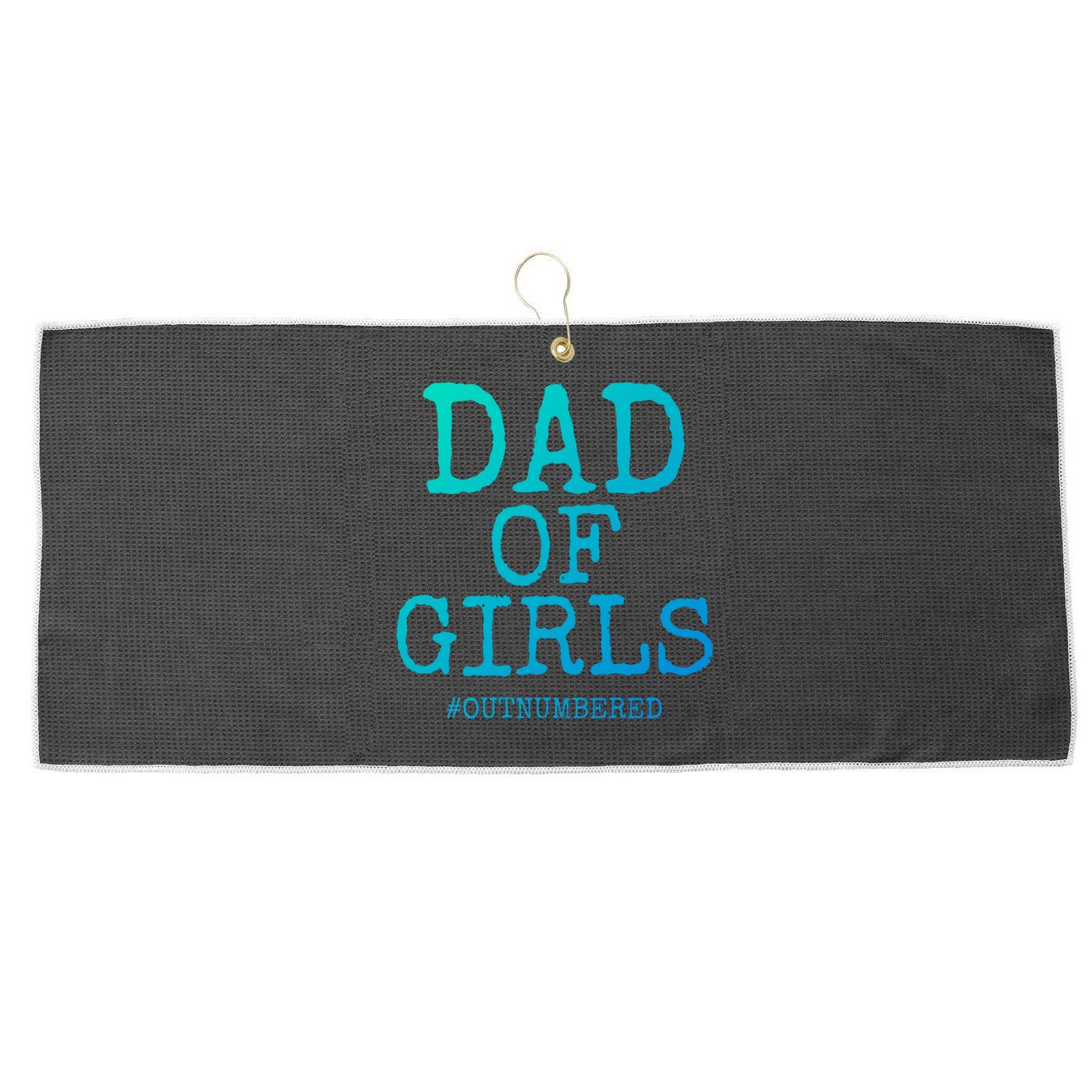 Father Gift From Daughters Funny Dad Of #Outnumbered Cool Gift Large Microfiber Waffle Golf Towel