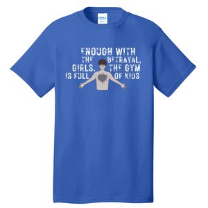 Funny Gym Fitness Workout Bodybuilding Funny Quote Meaningful Gift Tall T-Shirt