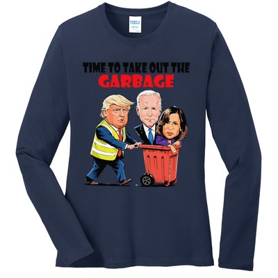 Funny Garbage For Trump 2024 Time To Take Out The Garbage Ladies Long Sleeve Shirt