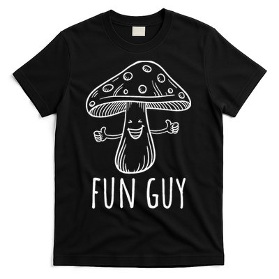 Fun Guy Funny Mushroom Party Clubbing Fungi Fun Guy T-Shirt