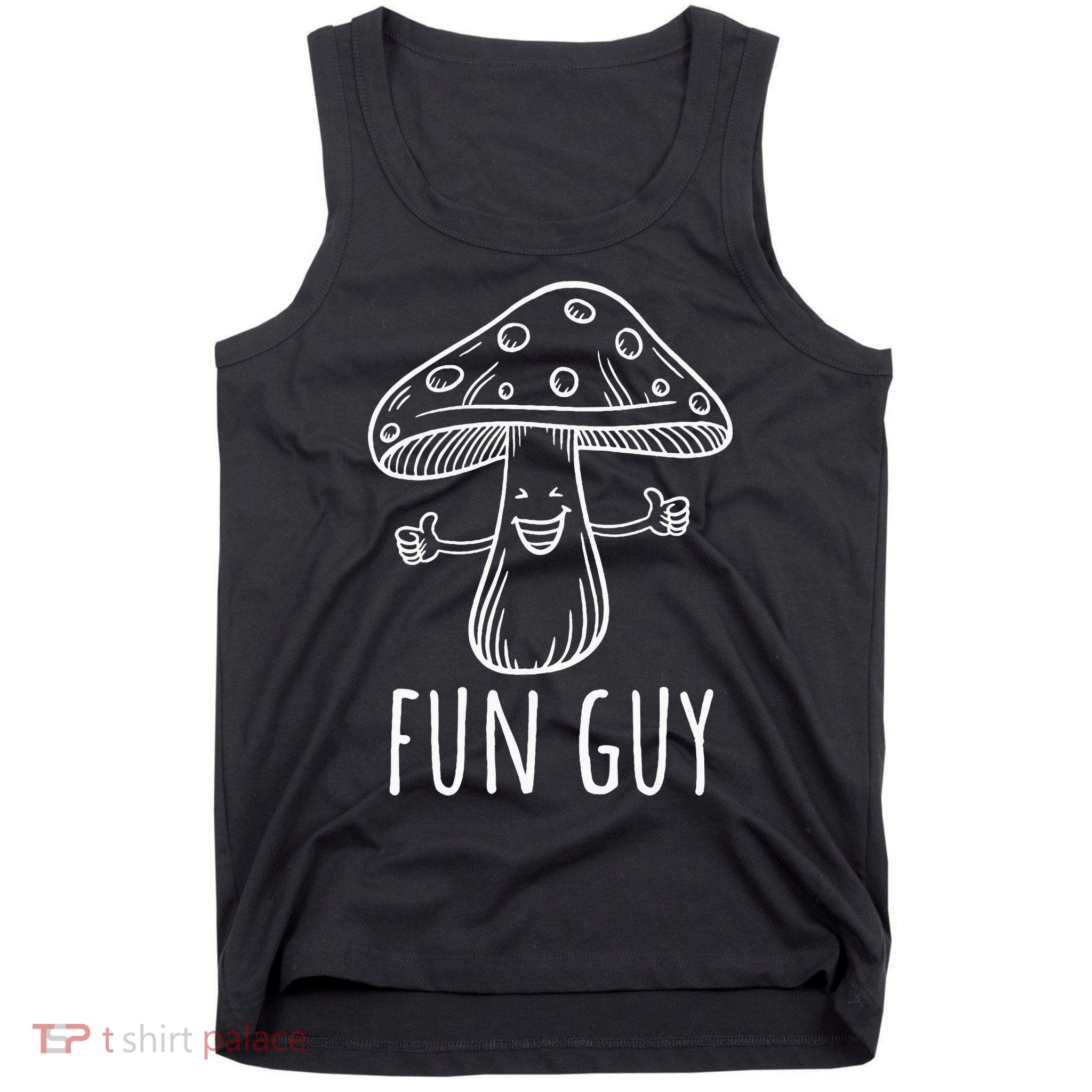 Fun Guy Funny Mushroom Party Clubbing Fungi Fun Guy Tank Top
