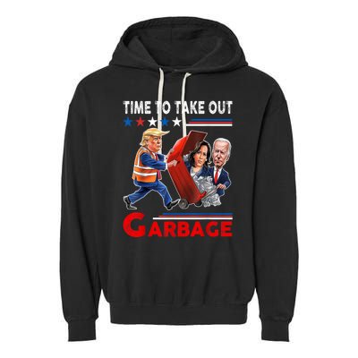 Funny Garbage For Trump 2024 Time To Take Out The Garbage Garment-Dyed Fleece Hoodie